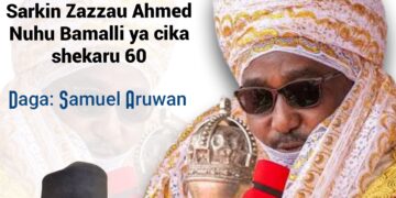 Sarkin Zazzau Ahmed Nuhu Bamalli ya cika shekaru 60: Waiwaye Kan Salon Jagorancin mai ɗimbin nagarta, tarihi da girmamawa, Daga Samuel Aruwan